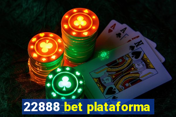 22888 bet plataforma